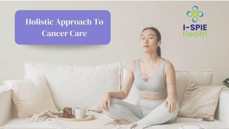 Holistic Approach To Cancer Care