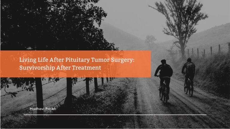 Living Life After Pituitary Tumor Surgery: Survivorship After Treatment