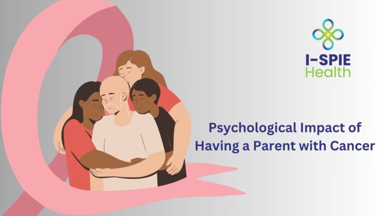 Psychological Impact Of Having a Parent With Cancer: What to do?
