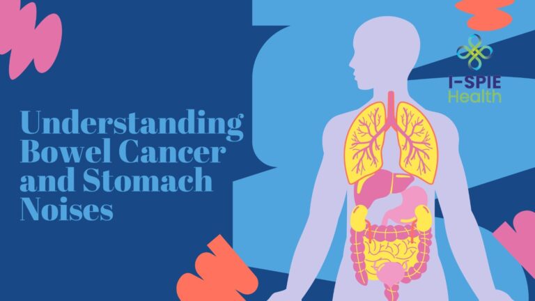 Understanding Bowel Cancer and Stomach Noises: What You Need to Know
