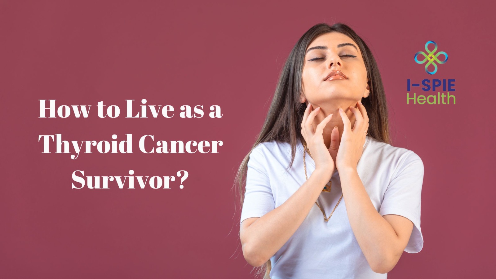 A Guide to Thyroid Cancer Survivor: Stories of Strength